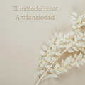 El método reset Antiansiedad